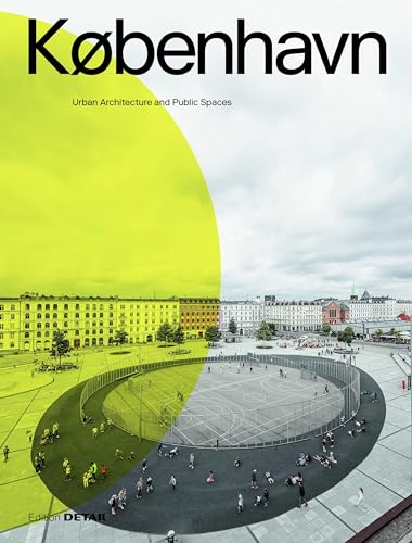 KØBENHAVN. Urban Architecture and Public Spaces (DETAIL Special) von DETAIL